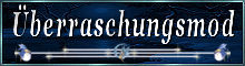 &Uuml;berraschungs_Mod